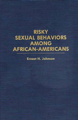 Risky Sexual Behaviors Among African-Americans - Ernest J. Johnson