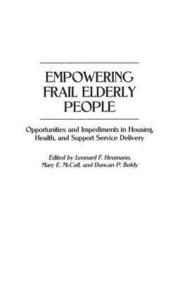 Empowering Frail Elderly People - Duncan P. Boldy, Leonard F. Heumann, Mary McCall