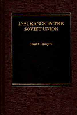 Insurance in the Soviet Union - Paul P. Rogers