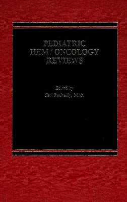 Pediatric Hem/Oncology Reviews - Carl Pochedly