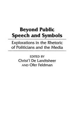 Beyond Public Speech and Symbols - Christ'l De Landtsheer, Ofer Feldman