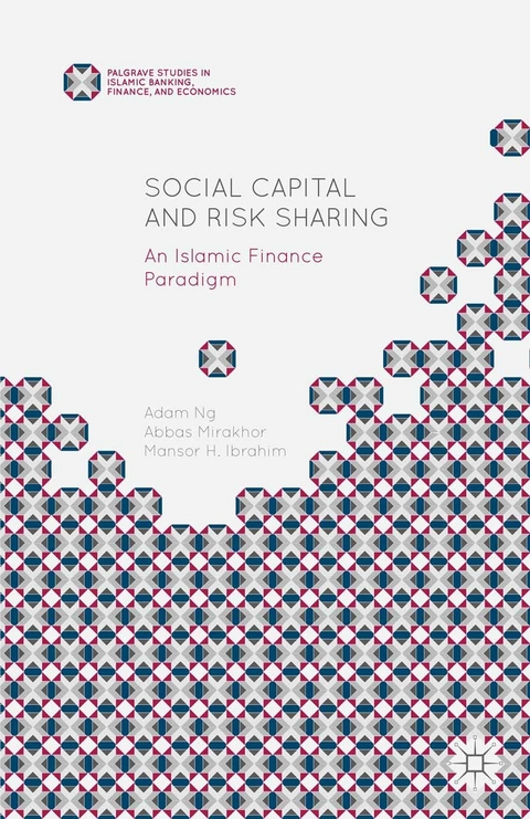 Social Capital and Risk Sharing - Abbas Mirakhor, Adam Ng, Mansor H. Ibrahim