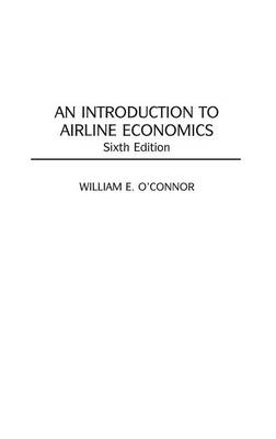 An Introduction to Airline Economics - William E. O'Connor