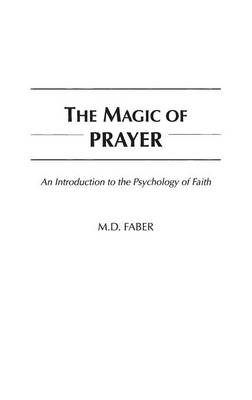 The Magic of Prayer - M. D. Faber