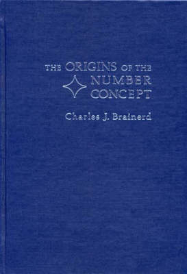 The Origins of the Number Concept. - Charles J. Brainerd