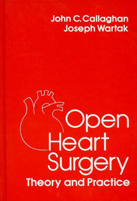 Open Heart Surgery - John C. Callaghan, Joseph Wartack