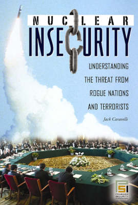 Nuclear Insecurity - Jack Caravelli