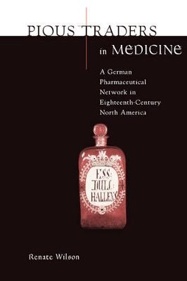 Pious Traders in Medicine - Renate Wilson