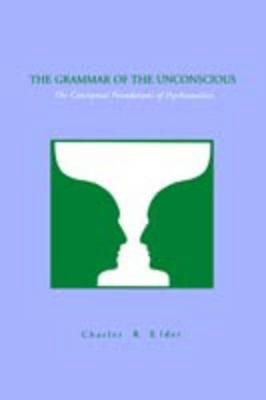 The Grammar of the Unconscious - Charles Elder