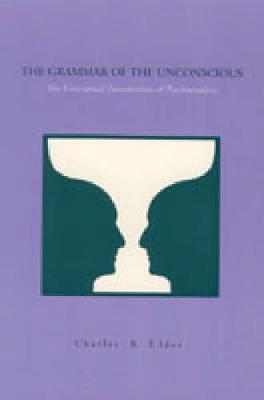 The Grammar of the Unconscious - Charles Elder