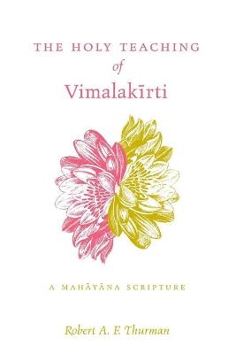 The Holy Teaching of Vimalakīrti - Robert A. F. Thurman