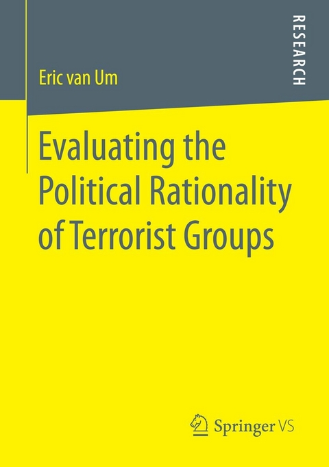 Evaluating the Political Rationality of Terrorist Groups - Eric van Um