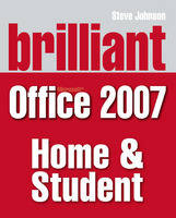 Brilliant Microsoft Office 2007 Home & Student - Steve Johnson