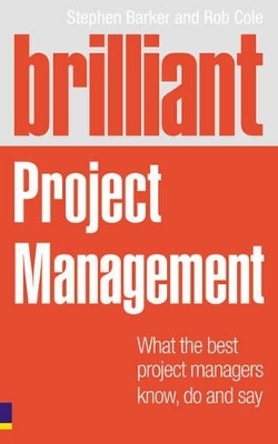 Brilliant Project Management (Revised Edition) - Stephen Barker, Rob Cole