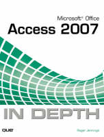 Microsoft Office Access 2007 In Depth - Roger Jennings