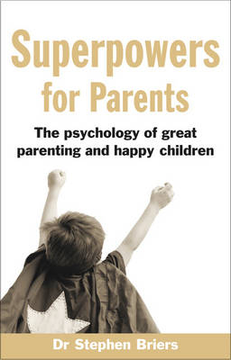 Superpowers for Parents - Stephen Dr. Briers