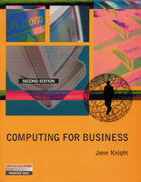 Computing for Business - A. Knight