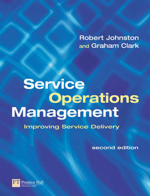 Service Operations Management - Robert Johnston, Graham Clark