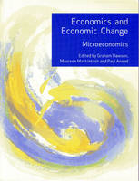 Economics and Economic Change - Graham Dawson, Maureen Mackintosh, Paul Anand