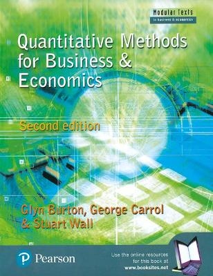 Quantitative Methods for Business and Economics - Glyn Burton, George Carroll, Stuart Wall