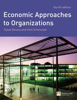 Economic Approaches to Organisations - Sytse Douma, Hein Schreuder