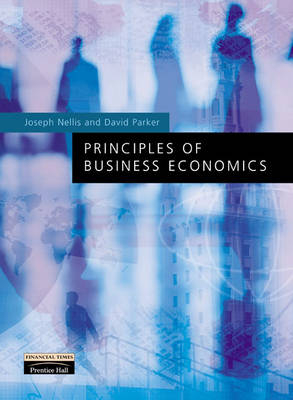 Principles of Business Economics - Joseph G. Nellis, David Parker