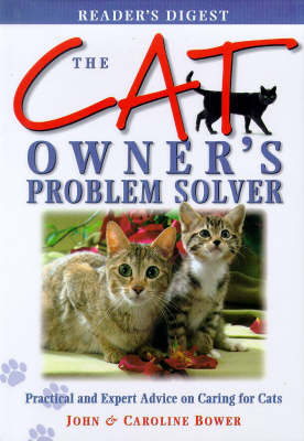 The Cat Owner's Problem Solver - John S. M. Bower, Caroline Bower