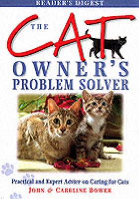 The Cat Owner's Problem Solver - John S. M. Bower, Caroline Bower