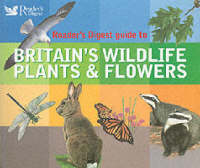 Britain's Wildlife, Plants and Flowers -  Reader's Digest