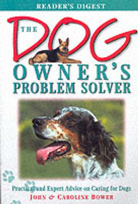 The Dog Owner's Problem Solver - John S. M. Bower, Caroline Bower