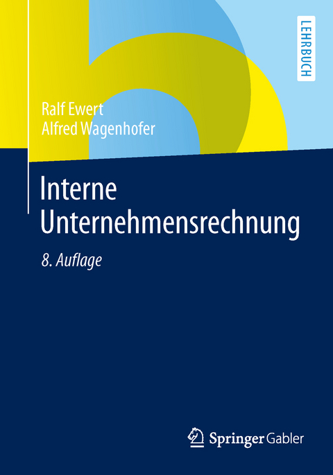 Interne Unternehmensrechnung - Ralf Ewert, Alfred Wagenhofer