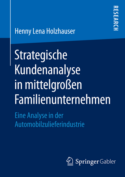 Strategische Kundenanalyse in mittelgroßen Familienunternehmen - Henny Lena Holzhauser