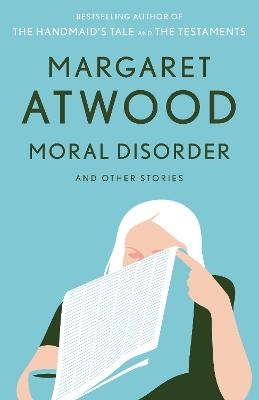 Moral Disorder and Other Stories - Margaret Atwood