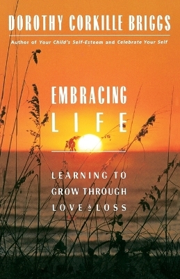 Embracing Life - Dorothy Briggs