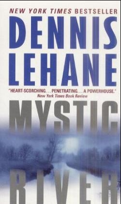 Mystic River - Dennis Lehane