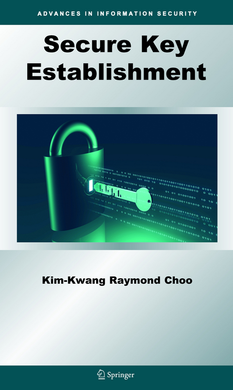 Secure Key Establishment - Kim-Kwang Raymond Choo