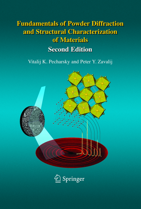 Fundamentals of Powder Diffraction and Structural Characterization of Materials, Second Edition - Vitalij Pecharsky, Peter Zavalij