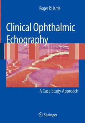 Clinical Ophthalmic Echography - Roger P. Harrie