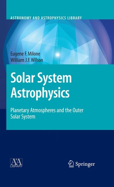 Solar System Astrophysics - Eugene F. Milone, William J. F. Wilson