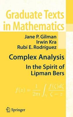 Complex Analysis - Jane P. Gilman, Irwin Kra, Rubi E. Rodriguez