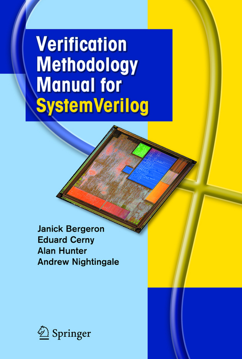 Verification Methodology Manual for SystemVerilog - Janick Bergeron, Eduard Cerny, Alan Hunter, Andy Nightingale