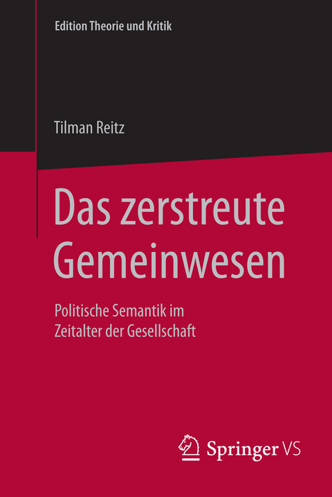 Das zerstreute Gemeinwesen - Tilman Reitz