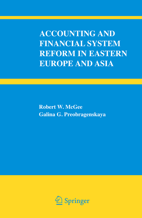 Accounting and Financial System Reform in Eastern Europe and Asia - Robert W. McGee, Galina G. Preobragenskaya