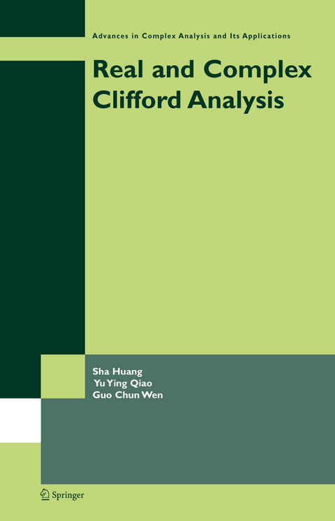 Real and Complex Clifford Analysis - Sha Huang, Yu Ying Qiao, Guo Chun Wen