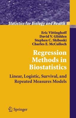 Regression Methods in Biostatistics - Eric Vittinghoff, David V. Glidden, Stephen C. Shiboski, Charles E. McCulloch