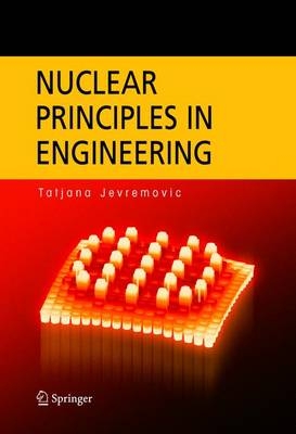 Nuclear Principles in Engineering - Tatjana Jevremovic