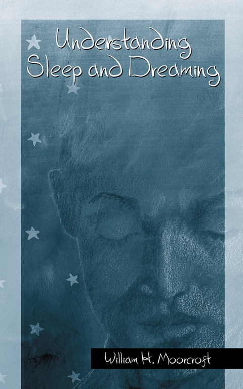 Understanding Sleep and Dreaming - William H. Moorcroft