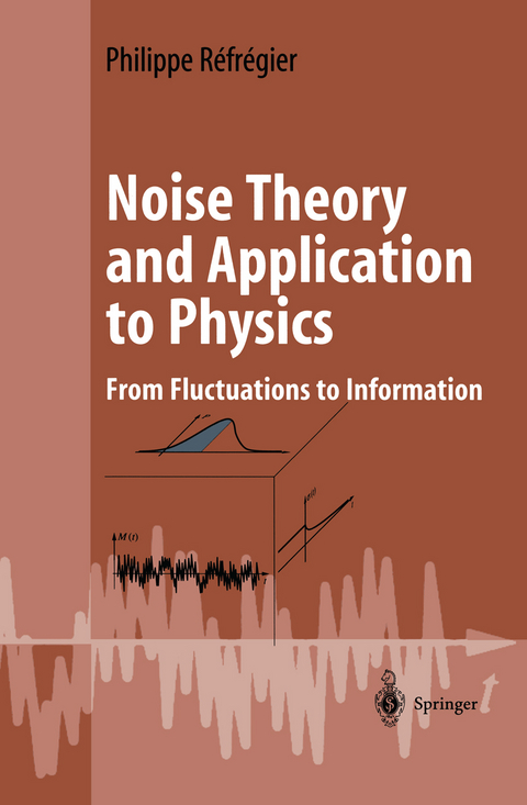 Noise Theory and Application to Physics - Philippe Réfrégier