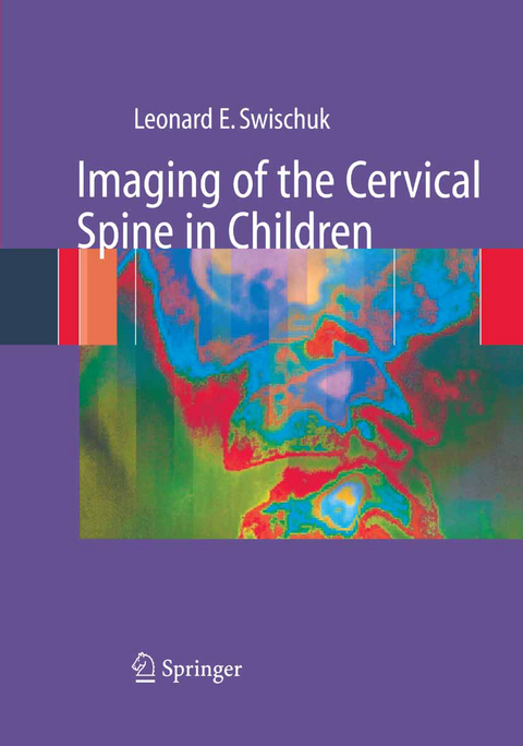 Imaging of the Cervical Spine in Children - Leonard E. Swischuk