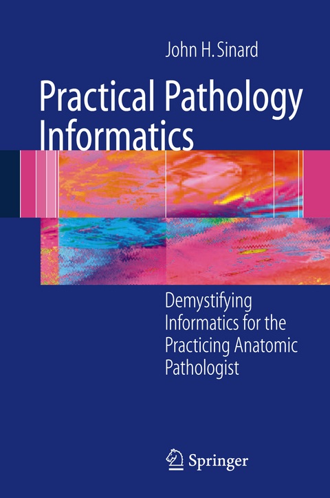 Practical Pathology Informatics - John Sinard